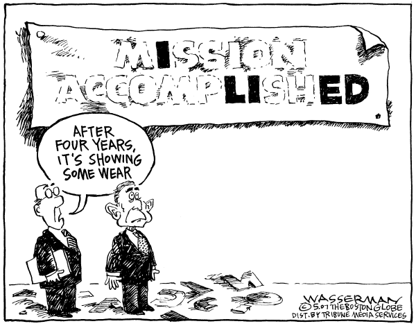 Editorial Cartoon by Dan Wasserman, Boston Globe on Bush Celebrates “Mission Accomplished” Anniversary