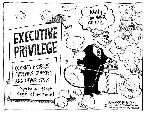 Editorial Cartoon by Dan Wasserman, Boston Globe on President Claims Executive Privilege