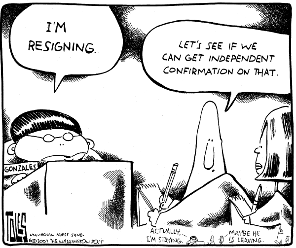 Editorial Cartoon by Tom Toles, Washington Post on Alberto Gonzales Resigns