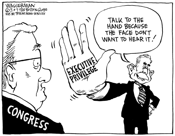Editorial Cartoon by Dan Wasserman, Boston Globe on President Claims Executive Privilege