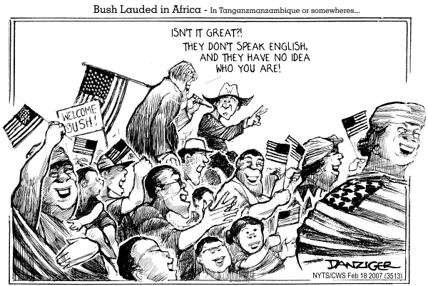Editorial Cartoon by Jeff Danziger, CWS/CartoonArts Intl. on Bush Welcomed in Africa
