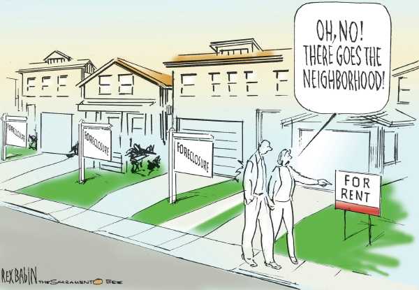 Editorial Cartoon by Rex Babin, Sacramento Bee on Foreclosures Hit Record Level