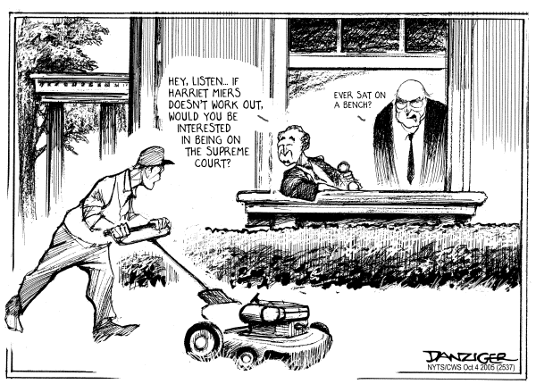 Political cartoon on Bush Nominates Miers by Jeff Danziger, Cartoonists & Writers Syndicate