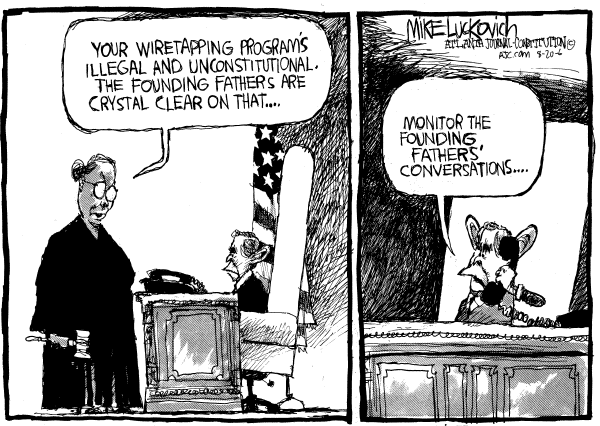 Editorial Cartoon by Mike Luckovich, Atlanta Journal-Constitution on Bush Wiretapping Ruled Illegal