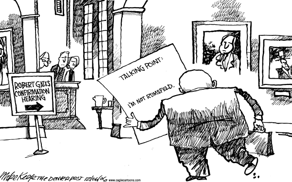 Editorial Cartoon by Mike Keefe, Denver Post on Gates Sails Through Confirmation